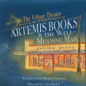 ARTEMIS BOOKS & THE WELL-MEANING MAN World Premiere is Coming to The Village Theater Photo