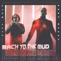 Easy McCoy & City Wolf Will Release 'Back To The Mud' Photo