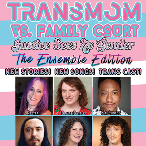 TRANS MOM VS FAMILY COURT Returns To Los Angeles Stage As Workshop Reading Photo