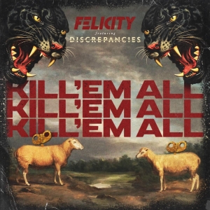 FELICITY Announces New Single 'Kill 'Em All' Photo