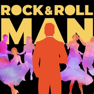 ROCK & ROLL MAN To Close At New World Stages On September 1 Prior To National Tour