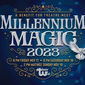 MILLENNIUM MAGIC 2023 Opens November 17 At Theatre West Photo