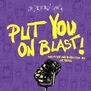 PUT YOU ON BLAST! to Open at The Actors' Gang Theater Photo