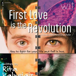 Wit Incorporated Presents FIRST LOVE IS THE REVOLUTION By Rita Kalnejais