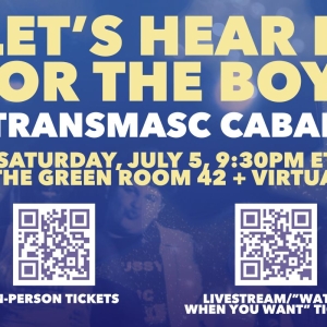 LET'S HEAR IT FOR THE BOYS: A TRANSMASC CABARET Returns To TGR42 July 5 By Popular De Photo