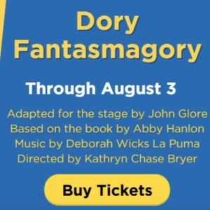 Spotlight: DORY FANTASMAGORY at Imagination Stage Special Offer