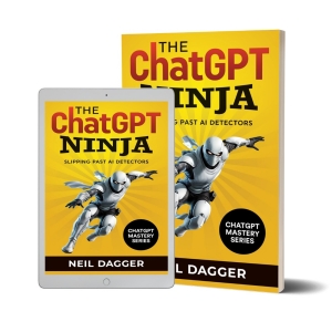 Neil Dagger Releases New Book – THE CHATGPT NINJA: Slipping Past AI Detectors