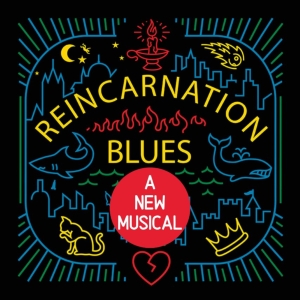 REINCARNATION BLUES, A NEW MUSICAL To Have Closed Workshop This Week