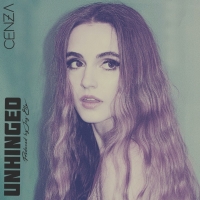 Cenza Releases New Single 'Unhinged' Video