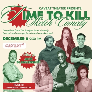 TIME TO KILL: A SKETCH COMEDY SHOW Returns To Caveat This Week Photo