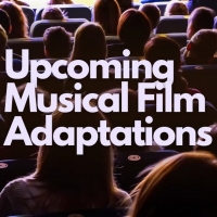 An Always Up-to-Date Schedule of Musical Film Adaptations! Photo