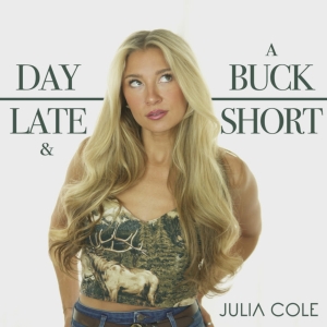 Julia Cole Unveils New EP Featuring Viral-Hit 'Day Late & a Buck Short' Photo