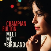 Jazz Pianist-Vocalist Champian Fulton's New Live Record MEET ME AT BIRDLAND Out Now Photo