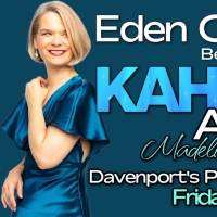 Eden Casteel to Present KAHN ARTIST: MADELINE AND ME at Davenport's Piano Bar and…