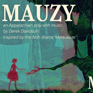  MAUZY, an Appalachian Folk Musical by Derek Davidson, to be Presented at Off The Lane Photo