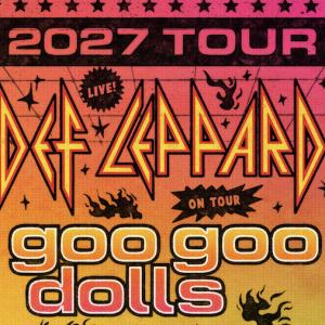 DEF LEPPARD and GOO GOO DOLLS to Launch 2027 North American Tour Photo
