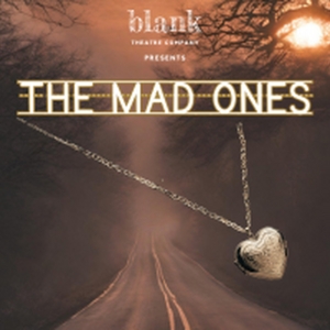Full Cast & Creative Team Set For THE MAD ONES At Blank Theatre Company Video
