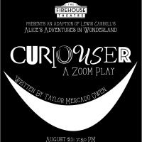 The Firehouse Theatre Presents CURIOUSER: A ZOOM PLAY