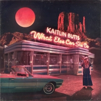 Kaitlin Butts Releases New Album 'What Else Can She Do' Photo