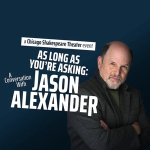 Conversation With Jason Alexander is Coming to Chicago Shakespeare Theater Photo