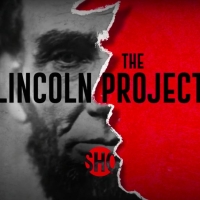 VIDEO: Showtime Releases New Trailer for THE LINCOLN PROJECT Photo