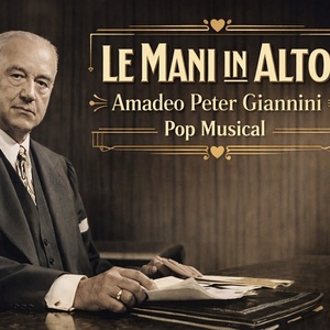 Previews: LE MANI IN ALTO! AMADEO PETER GIANNINI POP MUSICAL Photo