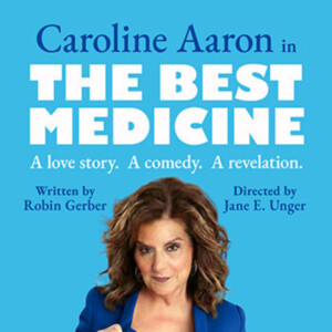 Interview: Playwright Robin Gerber of THE BEST MEDICINE at the Odyssey Theatre Photo