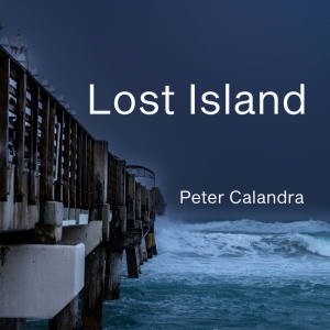 Peter Calandra Releases New Age And Ambient 'Lost Island' Photo