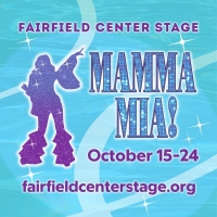 Fairfield Center Stage Presents MAMMA MIA! October 15-24