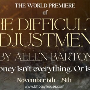 THE DIFFICULTY ADJUSTMENT to Make World Premiere at Beverly Hills Playhouse Photo
