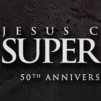 JESUS CHRIST SUPERSTAR is Coming to the Hobby Center in January 2023