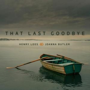 Henry Lees and Joanna Butler Release THAT LAST GOODBYE Photo