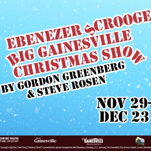 EBENEZER SCROOGE’S BIG GAINESVILLE CHRISTMAS SHOW Comes to The Hippodrome Theatre Photo