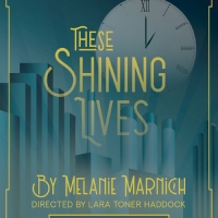 Mary Moody Northen Theatre Presents THESE SHINING LIVES Photo