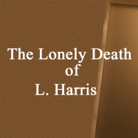 Improvisational Repertory Theatre Ensemble Presents THE LONELY DEATH OF L. HARRIS Photo