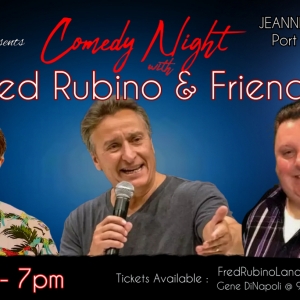 Comedy Night With Fred Rubino & Friends Comes to the Jeanne Rimsky Theater in June Photo