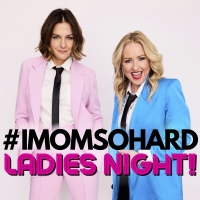 #IMOMSOHARD: Ladies' Night Comes to the Lied Center This June Photo