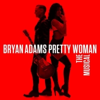 VIDEOS: Bryan Adams Sings the Songs of PRETTY WOMAN THE MUSICAL