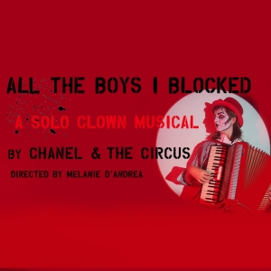 World Premiere of ALL THE BOYS I BLOCKED Solo Musical to be Presented by Chanel & the Photo