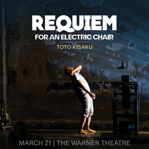 Toto Kisakus REQUIEM FOR AN ELECTRIC CHAIR Comes to the Warner Theatre Photo