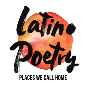 The Asylum Theatre Celebrates Hispanic Heritage Month With LATINO POETRY: PLACES WE CALL HOME