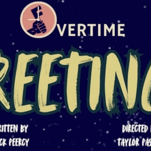 The Factory Theaters Overtime Series Returns With GREETINGS Photo