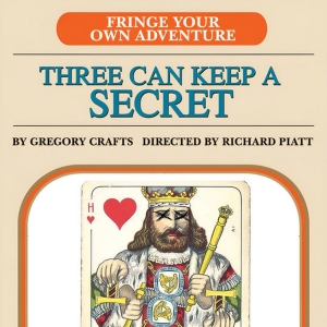 THREE CAN KEEP A SECRET to Return To Fringe With Even More Choices! Photo