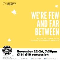 WE'RE FEW AND FAR BETWEEN Will Run at Drayton Arms Theatre