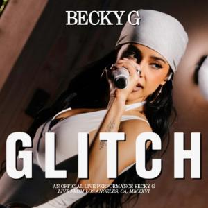Becky G Debuts GLITCH Official Live Performance Video With Vevo Photo