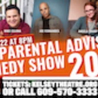 THE PARENTAL ADVISORY COMEDY SHOW Returns To MCCC's Kelsey Theatre This Month Photo