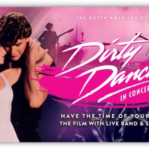 DIRTY DANCING IN CONCERT Comes to the Aronoff Center Photo