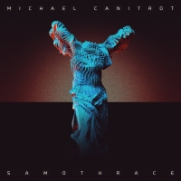 Michael Canitrot Delivers New Single 'Samothrace' Photo