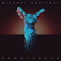 Michael Canitrot Delivers New Single 'Samothrace'