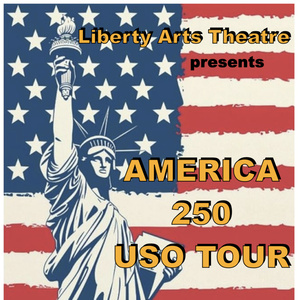 AMERICA 250 USO TOUR to Bring History, Music and Comedy to Liberty Arts Theatre Photo